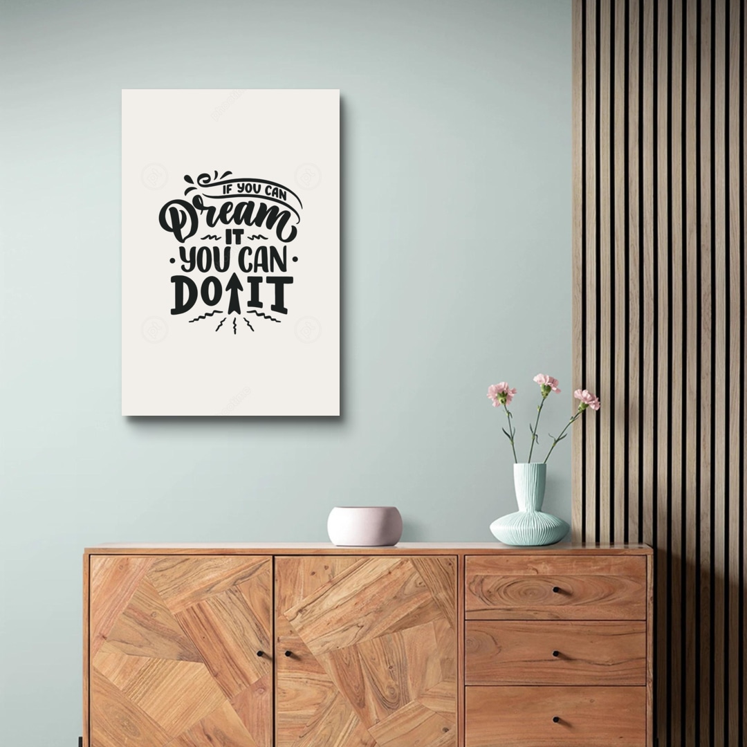 IF YOU CAN DREAM IT, YOU CAN DO IT. | phootime 藝術微噴無框畫第一品牌